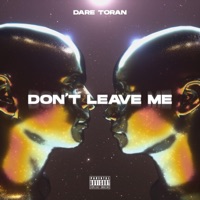 Don't Leave Me - Single - Dare Toran