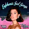 Stream & download Euphoric Sad Songs (Dance Edition)