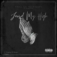 Found My High (feat. King Papa) - Single - C Crazy