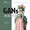 GANs in Action: Deep Learning with Generative Adversarial Networks (Unabridged) - Jakub Langr & Vladimir Bok