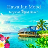 Hawaiian Mood: Tropical Island Beach artwork