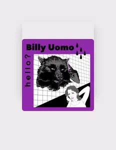 Dengarkan Billy Uomo, tonton video musik, baca bio, lihat tanggal tur & lainnya!