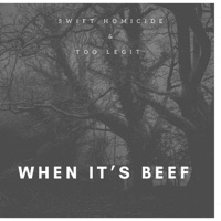 When It's Beef (feat. Too Legit) - Single - Swift Homicide