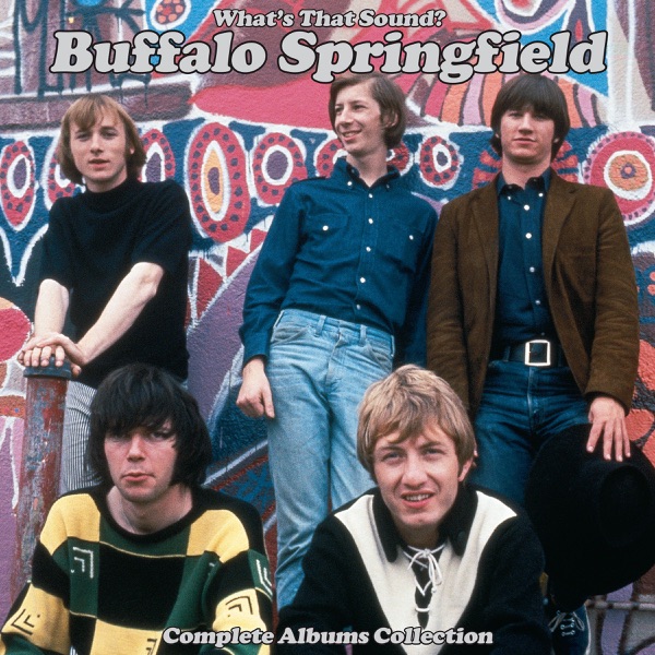 What's That Sound? The Complete Album Collection (Remastered) - Buffalo Springfield