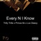 Every N I Know (feat. Prince Ak & Loc Deezy) - Trilly Trills lyrics