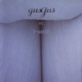 GusGus Vs T-world - Anthem