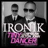 Elton John Tiny Dancer (Hold Me Closer) [Radio Edit] {feat. Chipmunk and Elton John} Tiny Dancer (Hold Me Closer) [Radio Edit] {feat. Chipmunk and Elton John} - Single