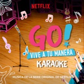 Go! Vive a Tu Manera (Soundtrack from the Netflix Original Series) [Karaoke] artwork