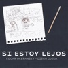 Si Estoy Lejos - Single