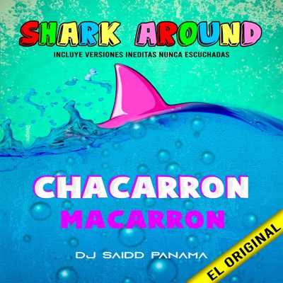 Shark Around Chacarron Macarron (Original 2004) - DJ Saidd | Shazam