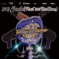 Trap Talk 2 (feat. 313twotone) - Single - 313Jadd