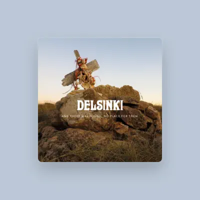 Listen to Delsinki, watch music videos, read bio, see tour dates & more!