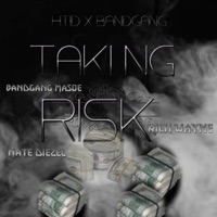 Taking Risk - Single - Nate Diezel, Bandgang Masoe & Rich Wayne
