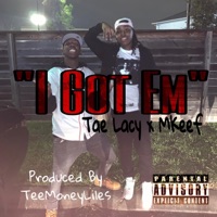 I Got Em (feat. Mkeef) - Single - Tae Lacy