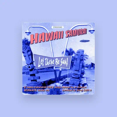 Listen to Hawaii Samurai, watch music videos, read bio, see tour dates & more!