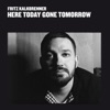 Fritz Kalkbrenner Grove Here Today Gone Tomorrow (Deluxe Version)