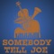 Hi Lo - Somebody Tell Joe lyrics