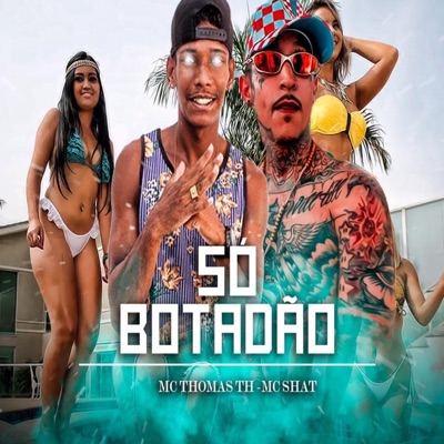 Só Botadão (feat. Mc thomas th) - Single