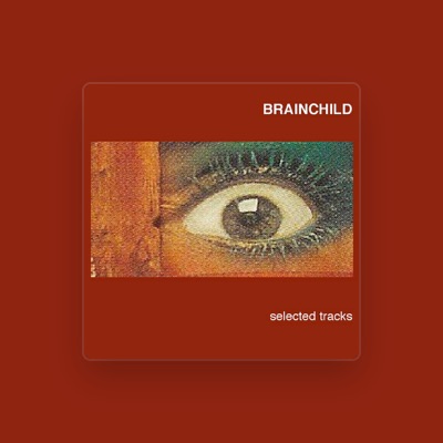 Listen to Brainchild, watch music videos, read bio, see tour dates & more!