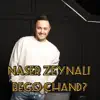 Naser Zeynali - Bego Chand?