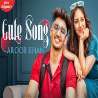 Aroob Khan - Cute Song artwork