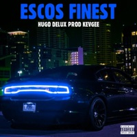 Escos Finest - Single - Hugo Delux