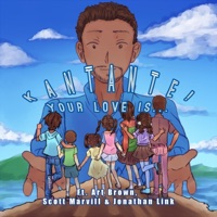 Your Love Is... (feat. Art Brown, Scott Marvill & Jonathan Link) - Single - Kantante!