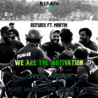 We Are the Motivation (Official Anthem of Punjab Wheelchair Cricket Team) [feat. Martin] - Single - Refurix