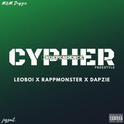 Cypher (Independence) [Freestyle] [feat. Rappmonster & Dapzie] - Single