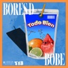 Todo Bien by Bores D, El Bobe iTunes Track 1