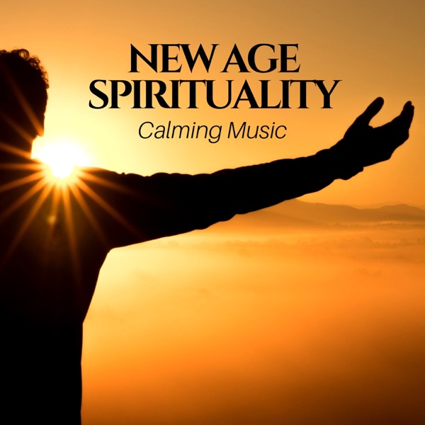 New Age Spirituality (Calming Music)