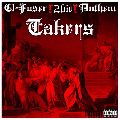 Takers (feat. 2bit & Anthem) - Single