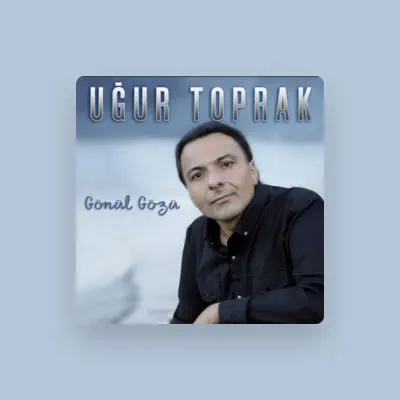 Listen to Uğur Toprak, watch music videos, read bio, see tour dates & more!