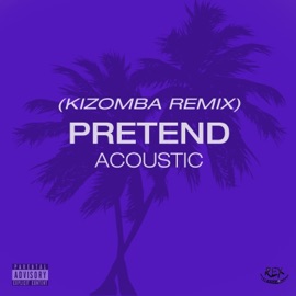 Pretend (Acoustic) [Kizomba remix] Rex Evans