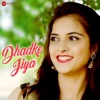 Dhadke Jiya - Single