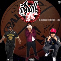 Ball Out (feat. HB Steph & LUL L) - Single - iitzriddell