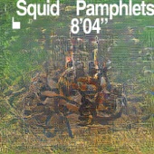 Squid - Pamphlets