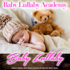 Baby Lullaby: Piano Lullabies with Nature Sounds of Rain for Baby Sleep - Baby Lullaby Academy