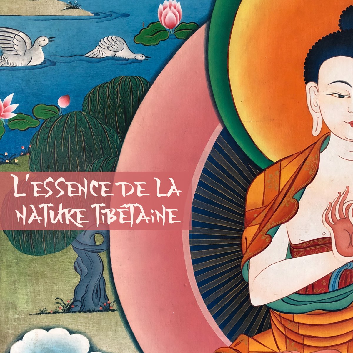 L'essence de la nature tibétaine: Musique zen avec des sons de la nature,  Méditation, relaxation et équilibre - Album by Zone de la Musique Relaxante  - Apple Music