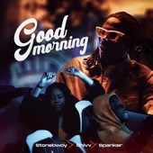 Stonebwoy, Chivv and Spanker - Good Morning