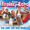 Ich Zieh´mit Den Wolken - Original Tiroler Echo