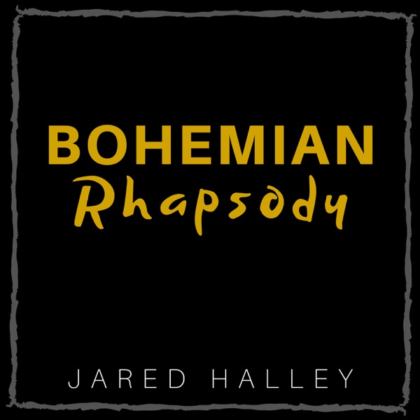 Bohemian Rhapsody - Single - Jared Halley