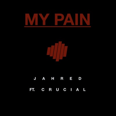 My Pain (feat. Crucial) - Single