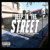 Deep in the Street