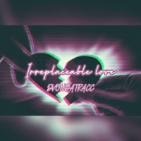 Irreplaceable Love - Single - Dvondatracc