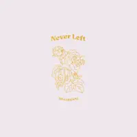 Never Left — HillaryJane