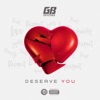 Deserve You - Single