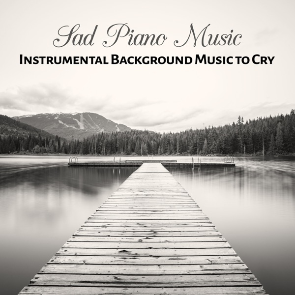 Sad Piano Music: Instrumental Background Music to Cry, Lonely Evenings, Sentimental Smooth Jazz