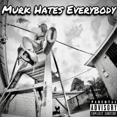 Murk Hates Everybody