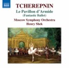 Tcherepnin: Le pavillon d'Armide, Op. 29 (Excerpts)